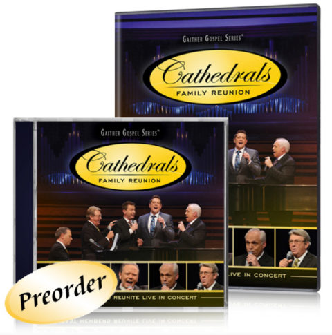 Cathedrals: Family Reunion – Presale Begins – Gaither Music