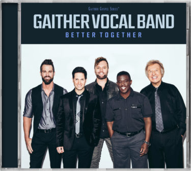 Now In Stores – Gaither Vocal Band: Better Together – Gaither Music