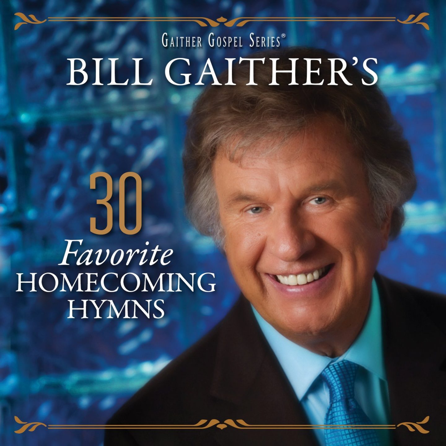 Bill Gaither’s 30 Favorite Hymns Gaither Music