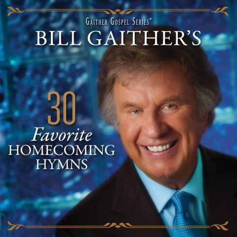 Bill Gaither’s 30 Favorite Homecoming Hymns – Gaither Music